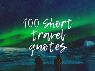 100 Inspiring Short Travel Quotes Best For Instagram Captions