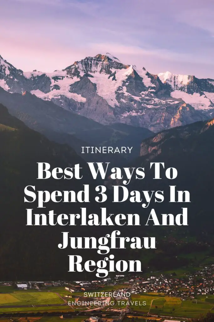 Best Ways To Spend 3 Days In Interlaken And Jungfrau Region 